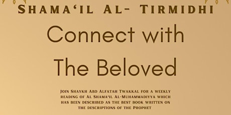 Connecting with the Beloved - Shama'il Al - Tirmidhi tickets