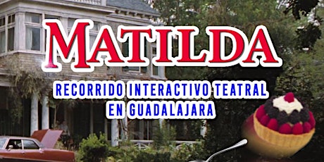 Matilda: recorrido interactivo en El Palacio de las Vacas Guadalajara boletos