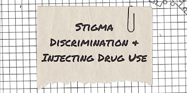 Putting Together the Puzzle - Stigma, Discrimination & Injecting Drug Use