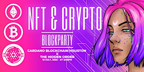 NFT & Crypto Block Party with Cardano Houston X The Hidden Order tickets