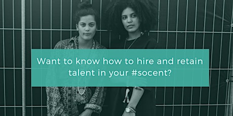 Hire and retain talent (including your own) in your social enterprise primary image