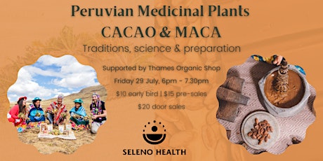 Peruvian Medicinal Plants - Cacao & Maca | Thames tickets