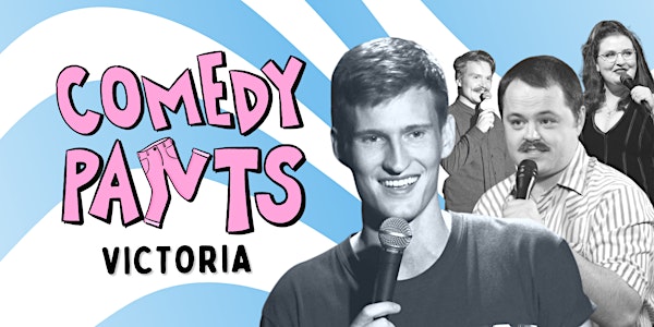 Comedy Pants: Live in Victoria!
