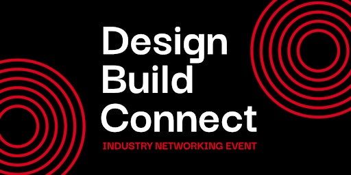 Design Build Connect - Industry Networking Event