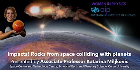 Women in Physics Lecture: Impacts! Rocks from space colliding with planets