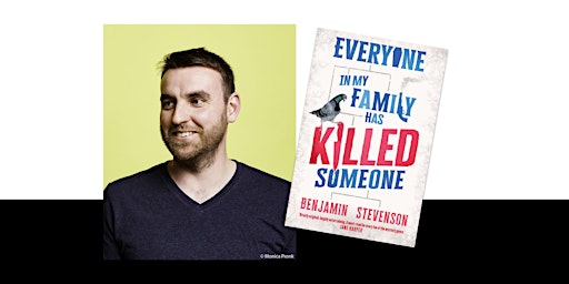 Benjamin Stevenson Presents Everyone in My Family Has Killed Someone