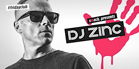 Smack. | DJ ZINC | 26.05.17 primary image