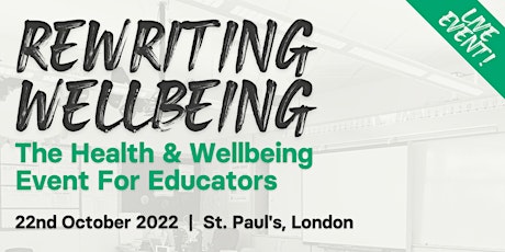 Rewriting Wellbeing: The Health & Wellbeing Event for Educators tickets