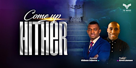 'Come up Hither' Conference //Apostle Gideon Odoma