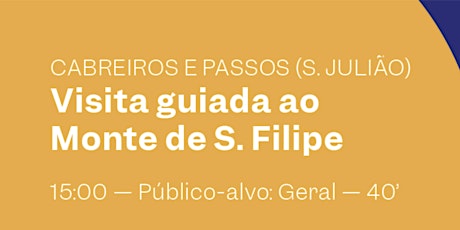 Visita guiada ao Monte de S. Filipe | Descentrar 2022 tickets
