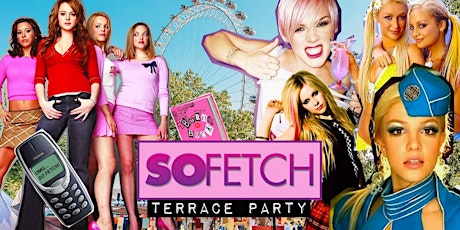 So Fetch - 2000s Summer Party