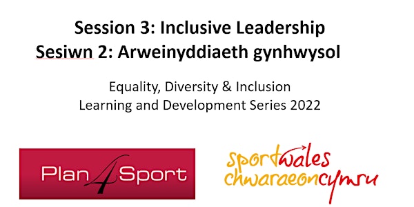 Sport Wales EDI Learning & Development Session 3: Inclusive Leadership