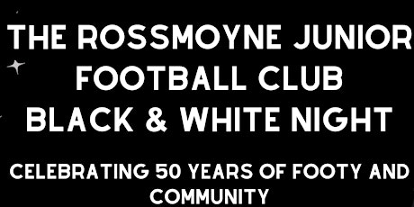 Rossmoyne Junior Football Club 50th Birthday Black & White Night tickets