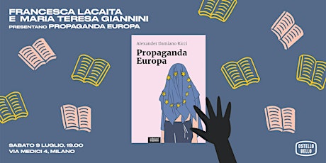 F.Lacaita e M. T. Giannini presentano PROPAGANDA EUROPA con l'autore Ricci biglietti