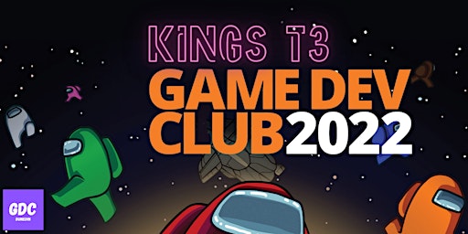 Kings Game Dev Club (GDC) Dunedin - TERM 3 2022 8week Programme
