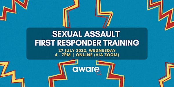 27 July 2022: Sexual Assault First Responder Training (Online Session)