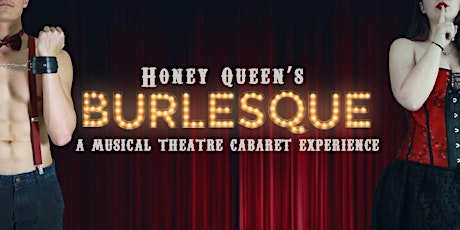 Honey Queen’s Burlesque - a musical theatre cabaret experience tickets