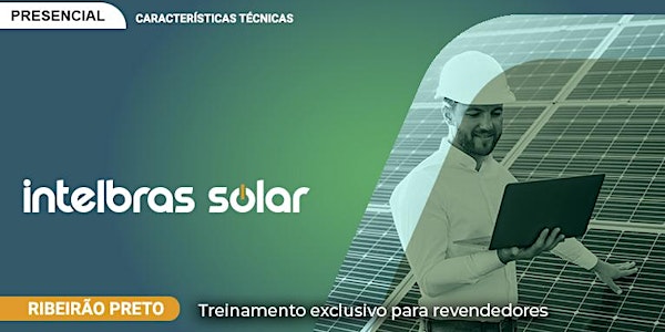 PRESENCIAL|INTELBRAS - ENERGIA SOLAR ON GRID & OFF GRID