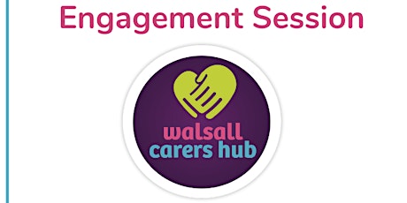 Walsall Carers Hub - Engagement Session