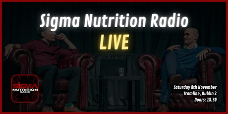 Sigma Nutrition Radio LIVE: Dublin