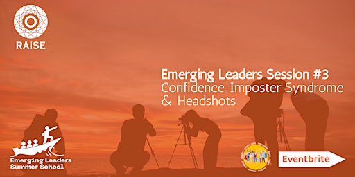 Emerging Leaders Session #3 Confidence, Imposter Syndrome & Headshots