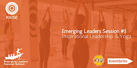 Emerging Leaders Session #5 Inspirational Leadership & Yoga tickets