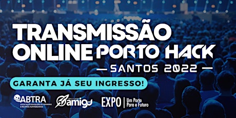 Transmissão Online Porto Hack Santos 2022 - 30/07 Sábado Tickets