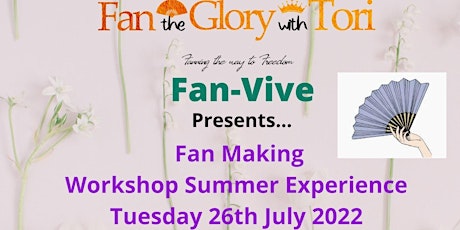 Fan-Vive: Fan Making Workshop Summer Experience tickets
