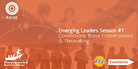 Emerging Leaders Session #7 Connections, Brave Conversations & Netwalking tickets