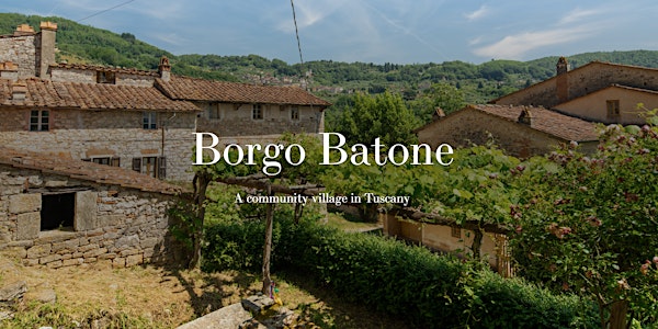 Borgo Batone -  A Community Village  for friends and family (Online Meeting