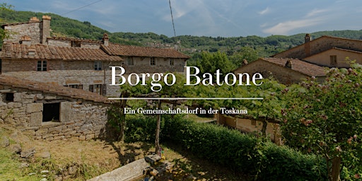 Borgo Batone - Un villaggio comunitario in Toscana (incontro online)