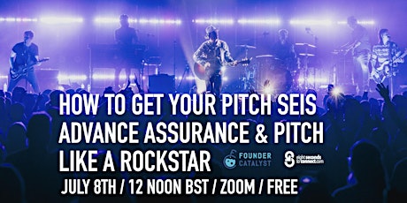 How To Get Your Pitch SEIS Advance Assurance & Pitch Like A ROCKSTAR tickets