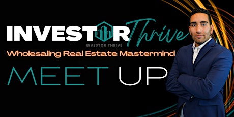 Wholesaling Real Estate Mastermind Meet up- Presented by Investor Thrive