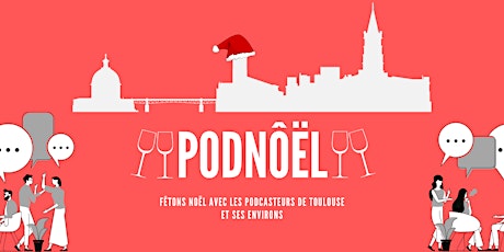 PodNôël :  Fêtons Noël avec les podcasteurs de Toulouse  et ses environs billets