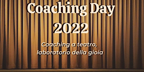 ICF Italia Coaching Day 2022 'Coaching a teatro, laboratorio della Gioia' biglietti