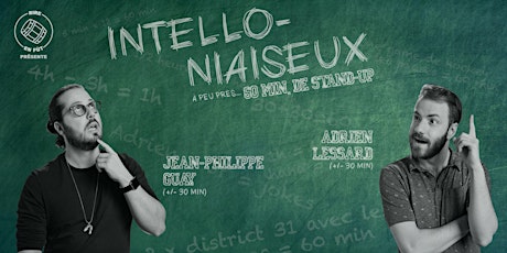 Intello-Niaiseux - 60 minutes de stand-up à PONT-ROUGE