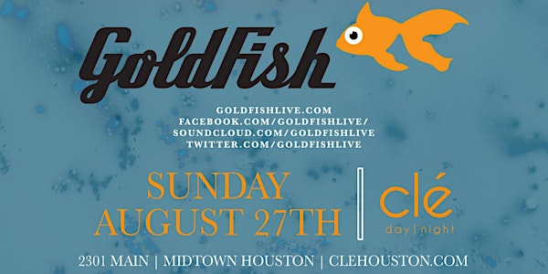 Goldfish / Sunday August 27th / Clé Summer Sessions