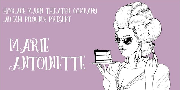 HMTC Alumni Show "Marie Antoinette" FRIDAY