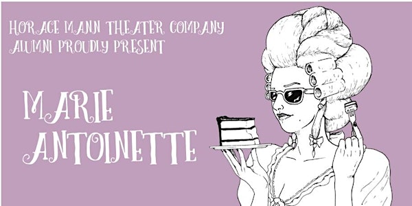 HMTC Alumni Show "Marie Antoinette" Saturday