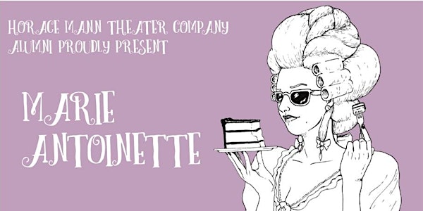 HMTC Alumni Show "Marie Antoinette" Sunday