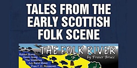 Crieff Folk Club presents: The Folk River Fraser Bruce and Friends