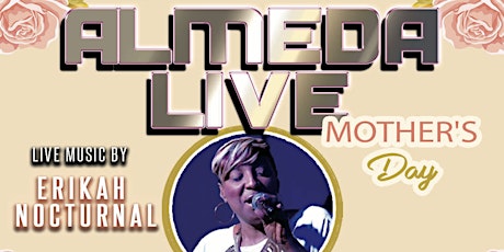 Almeda Live Sunday: The Mother's Day Edition w/ Live Music primary image