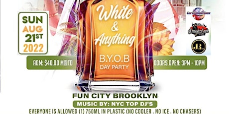 WHITE & ANYTHING THE (B.Y.O.B) DAY PARTY
