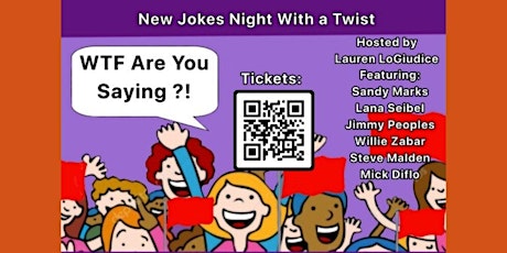 WTF Are You Saying?: New Jokes Night With a Twist!