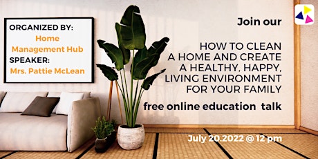 Clean A Home to Create A Healthy, Happy, Living Family Environment tickets