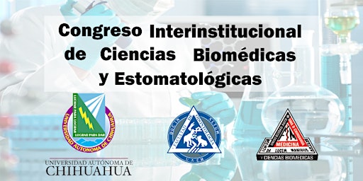 CONGRESO INTERINSITITUCIONAL DE CIENCIAS BIOMÉDICAS Y ESTOMATOLÓGICAS
