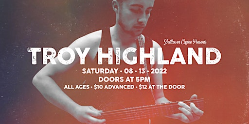 Troy Highland LIVE @ Belltower Coffeehouse