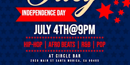 Independence Day - Circle Bar Santa Monica - 2 for 1 DRINKS