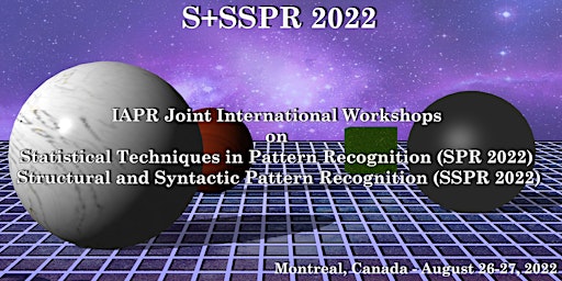 S+SSPR 2022: IAPR Joint International Workshops on SPR 2022 and SSPR 2022