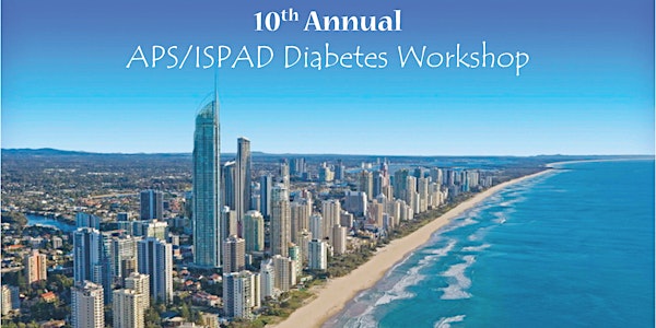 10th Annual APS/ISPAD Diabetes Workshop